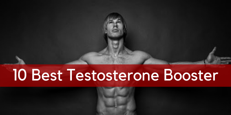 Top 10 Best Testosterone Booster On The Market In 2021